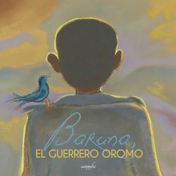BARUNA, EL GUERRERO OROMO | 9788417654931 | LORENTE SÁINZ, ÁNGELES