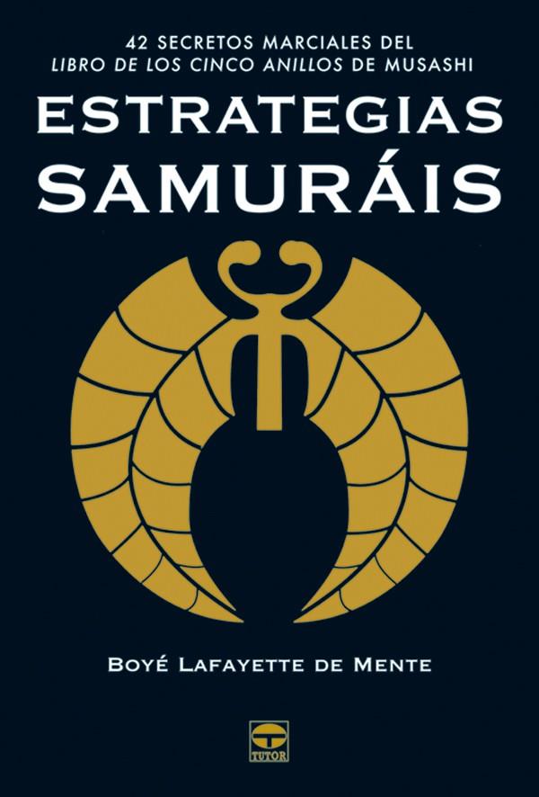 ESTRATEGIAS SAMURAIS | 9788479026219 | LAFAYETTE DE MENTE