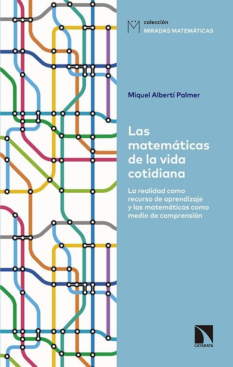 MATEMÁTICAS DE LA VIDA COTIDIANA, LAS | 9788490975657 | ALBERTI PALMER, MIQUEL