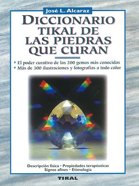 DICCIONARIO TIKAL DE LAS PIEDRAS QUE CURAN | 9788430579709 | ALCARAZ, JOSÉ LUIS