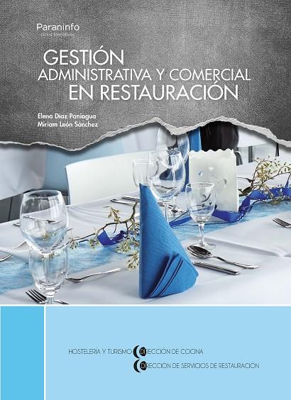 GESTIÓN ADMINISTRATIVA Y COMERCIAL EN RESTAURACIÓN | 9788497324359 | DÍAZ PANIAGUA, ELENA / LEÓN SÁNCHEZ, MIRIAM
