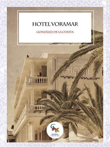 HOTEL VORAMAR | 9788416900886 | DE LA CUESTA, J. MANUEL