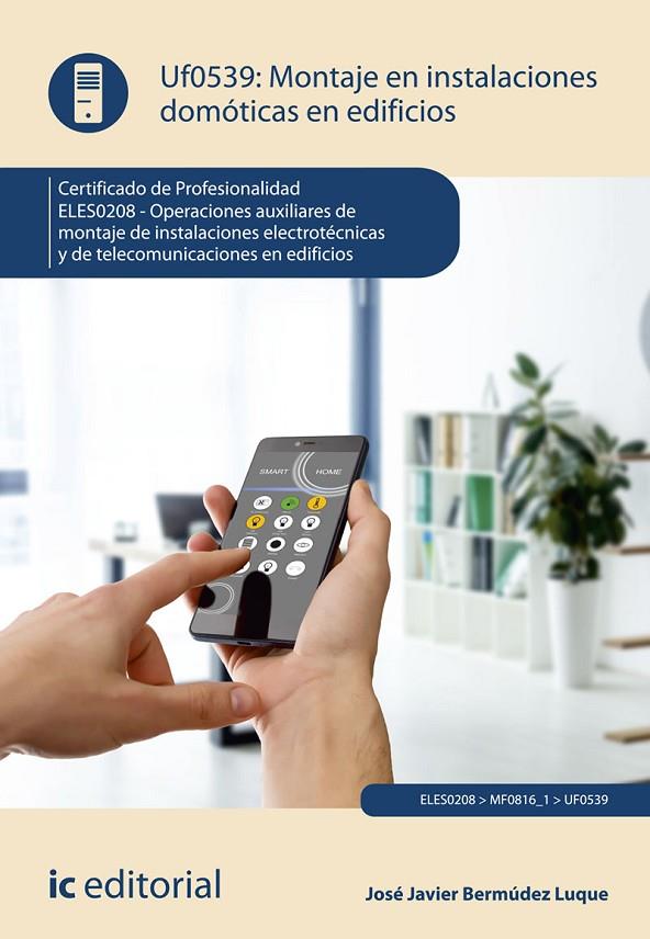 MONTAJE EN INSTALACIONES DOMÓTICAS EN EDIFICIOS. ELES0208 - OPERACIONES AUXILIARES... | 9788491989097 | BERMÚDEZ LUQUE, JOSÉ JAVIER