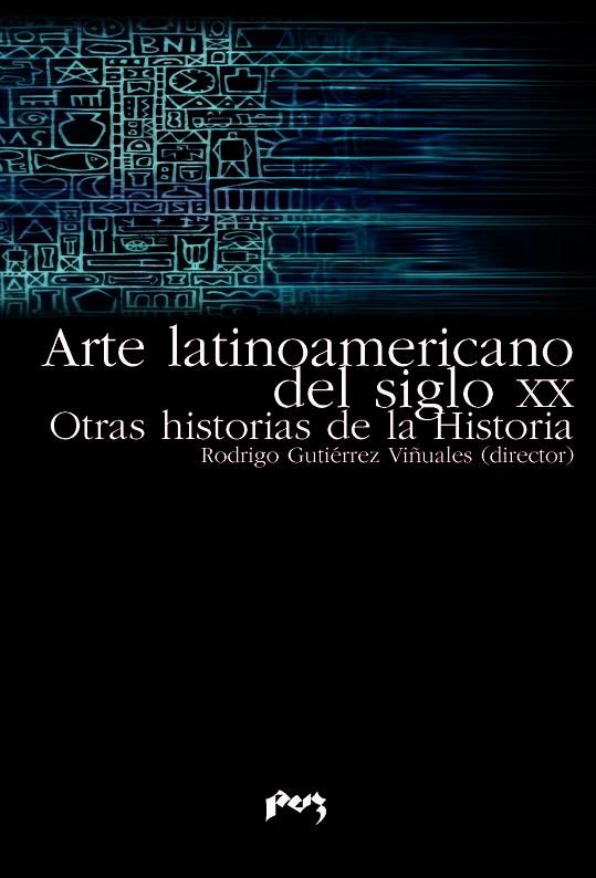 ARTE LATINOAMERICANO DEL SIGLO XX. OTRAS HISTORIAS DE LA HISTORIA | 9788477337928