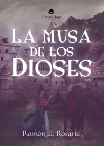MUSA DE LOS DIOSES, LA | 9788411754835 | ROSARIO DILONE, RAMÓN EMILIO