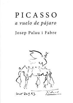 PICASSO A VUELO DE PÁJARO | 9788415835882 | PALAU I FABRE, JOSEP