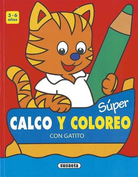 SÚPER CALCO Y COLOREO CON GATITO 3-6 AÑOS | 9788467747072 | BUSQUETS, JORDI