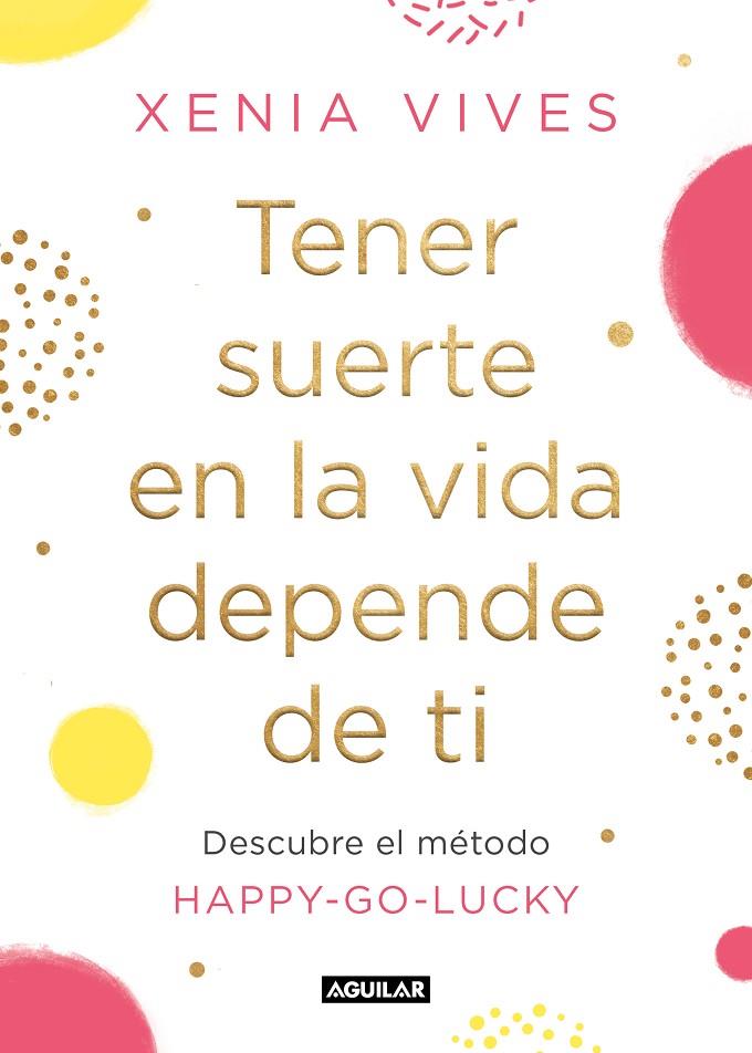 TENER SUERTE EN LA VIDA DEPENDE DE TI | 9788403521834 | VIVES, XENIA