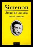 SIMENON - ALBUM DE UNA VIDA | 9788483109212 | LEMOINE, MICHEL