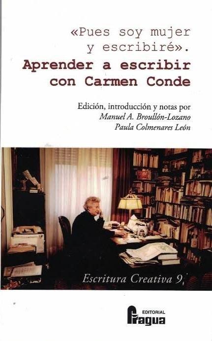 PUES SOY MUJER Y ESCRIBIRE APRENDER A ESCRIBIR CON CARMEN CONDE | 9788470747571 | BROULLON LOZANO, MANUEL A.