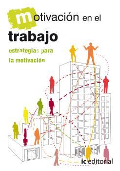 MOTIVACIÓN EN EL TRABAJO. ESTRATEGIAS PARA LA MOTIVACIÓN | 9788483642627 | MORENO GARCÍA, VIRGINIA