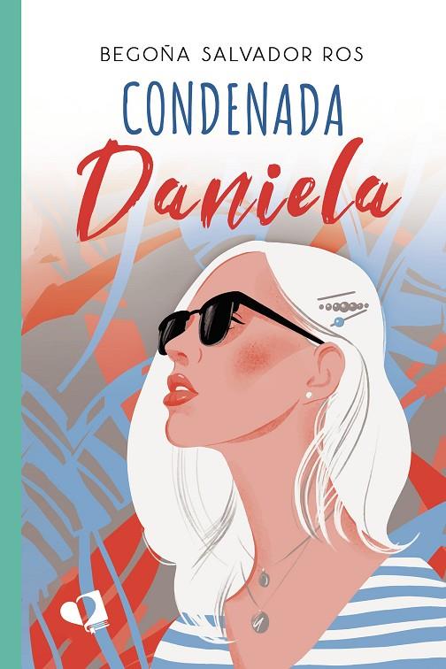 CONDENADA DANIELA | 9788418962097 | SALVADOR ROS, BEGOÑA