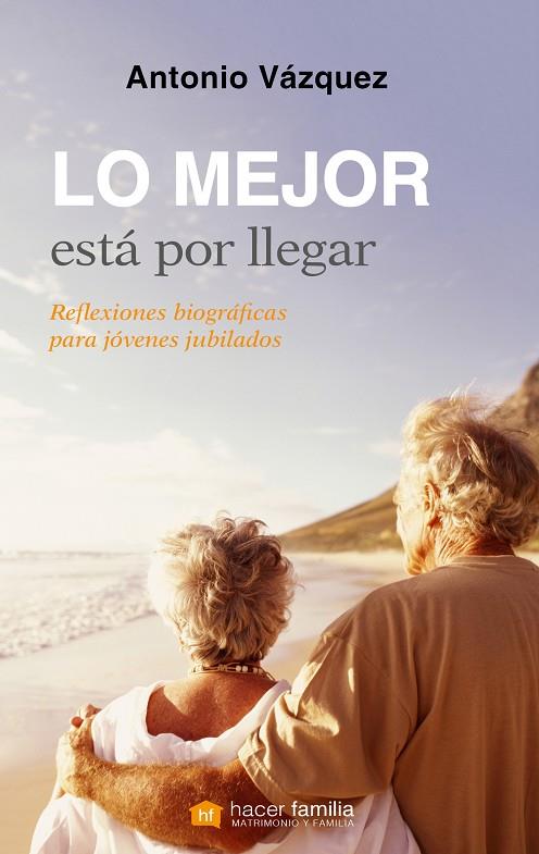 LO MEJOR ESTÁ POR LLEGAR | 9788490613283 | VÁZQUEZ GALIANO, ANTONIO