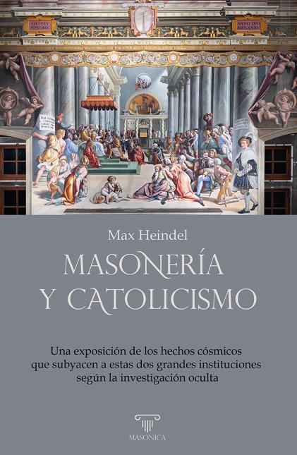 MASONERIA Y CATOLICISMO | 9791388300097 | HEINDEL, MAX