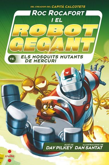 ROC ROCAFORT I EL ROBOT GEGANT 02. CONTRA ELS MOSQUITS MUTANTS DE MERCURI | 9788466148719 | PILKEY, DAV