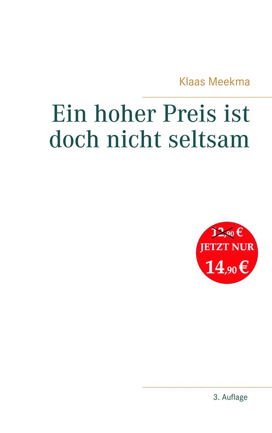 EIN HOHER PREIS IST DOCH NICHT SELTSAM | 9783750413368 | MEEKMA, KLAAS