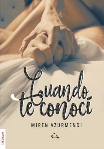 CUANDO TE CONOCÍ | 9788418411823 | AZURMENDI SAEZ DE ASTEASU, MIREN