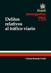 DELITOS RELATIVOS AL TRÁFICO VIARIO | 9788490041888 | REQUEJO CONDE, CAMEN