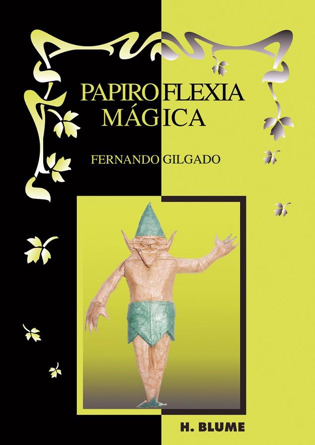 PAPIROFLEXIA MÁGICA | 9788489840560 | GILGADO GÓMEZ, FERNANDO