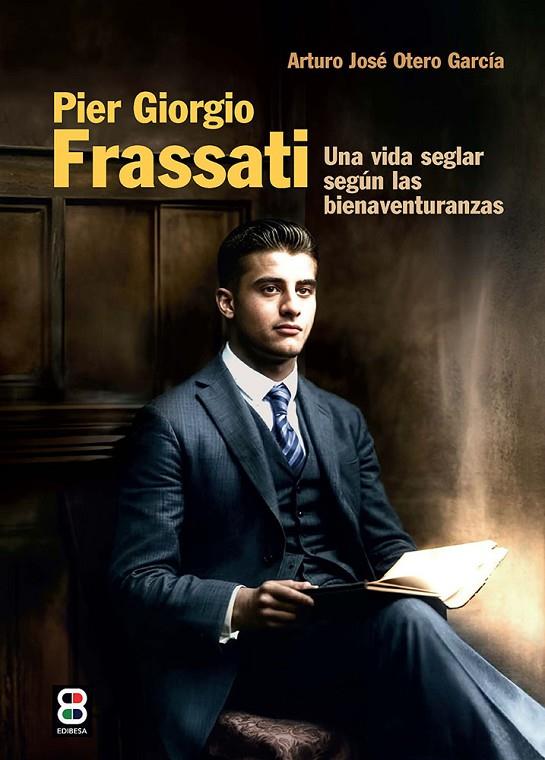 PIER GIORGIO FRASSATI | 9788419640376 | OTERO GARCIA, ARTURO JOSE