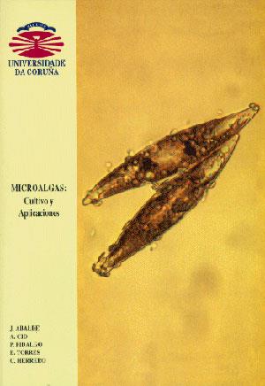 MICROALGAS: CULTIVO Y APLICACIONES | 9788488301840 | ABALDE, JULIO / CID, ANGELES / FIDALGO, PABLO / TORRES, ENRIQUE / HERRERO, CONCEPCIÓN