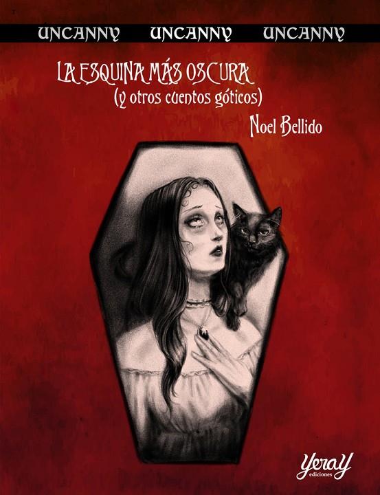 ESQUINA MÁS OSCURA (Y OTROS CUENTOS GÓTICOS), LA | 9788412764086 | BELLIDO, NOEL