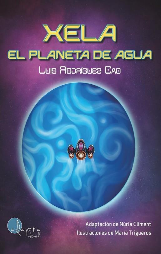 XELA. EL PLANETA DE AGUA | 9788419190635 | RODRIGUEZ CAO, LUIS