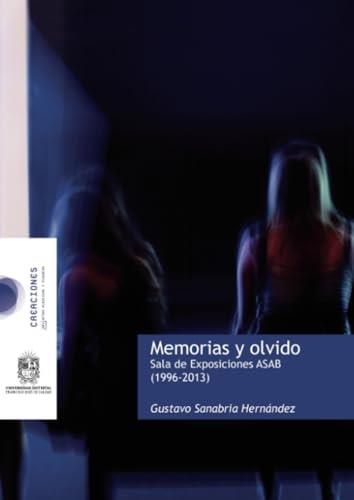 MEMORIAS Y OLVIDO | 9789585434608 | SANABRIA HERNÁNDEZ, GUSTAVO
