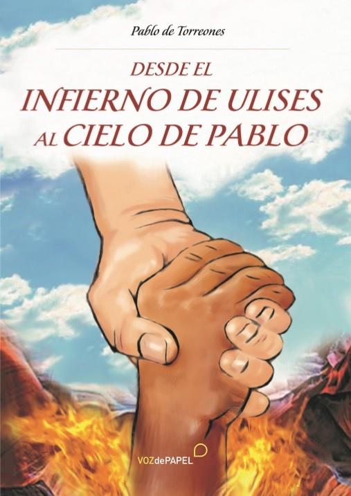 DESDE EL INFIERNO DE ULISES AL CIELO DE PABLO | 9788494715242 | DE TORREONES, PABLO