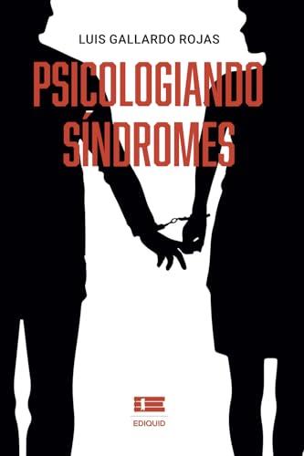 PSICOLOGIANDO SÍNDROMES | 9786125184092 | GALLARDO ROJAS, LUIS