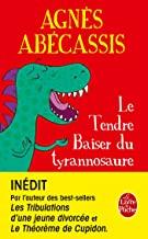 TENDRE BAISER DU TYRANNOSAURE | 9782253068815 | ABECASSIS, AGNES