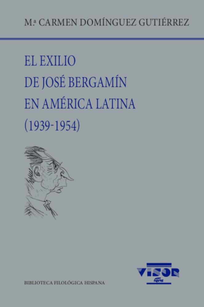 EXILIO DE JOSÉ BERGAMÍN EN AMÉRICA LATINA (1939-1954), EL | 9788498952766 | DOMÍNGUEZ GUTIÉRREZ, Mª CARMEN