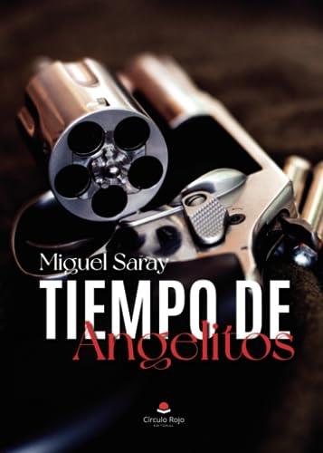 TIEMPO DE ANGELITOS | 9788411896412 | SARAY, MIGUEL