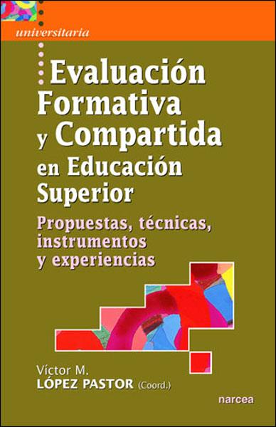 EVALUACION FORMATIVA Y COMPARTIDA EDUCACION SUPERIOR | 9788427715967 | LOPEZ, V. M.