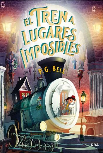 TREN A LUGARES IMPOSIBLES, EL | 9788427217188 | BELL, P. G.