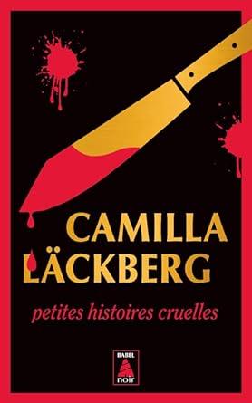 PETITES HISTOIRES CRUELLES : FEMMES SANS MERCI / SUIVI DE SANS PASSER PAR LA CASE DÉPART | 9782330183844 | LACKBERG, CAMILLA