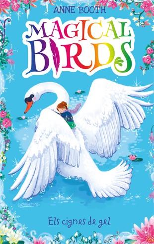 MAGICAL BIRDS 02. ELS CIGNES DE GEL | 9788424664213 | BOOTH, ANNE