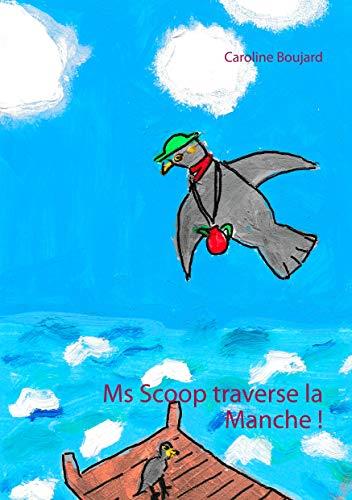 MS SCOOP TRAVERSE LA MANCHE ! | 9782322186778 | BOUJARD, CAROLINE