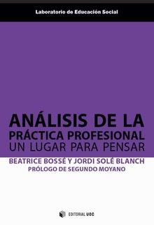 ANÁLISIS DE LA PRÁCTICA PROFESIONAL. UN LUGAR PARA PENSAR | 9788491169352 | BOSSÉ, BEATRICE