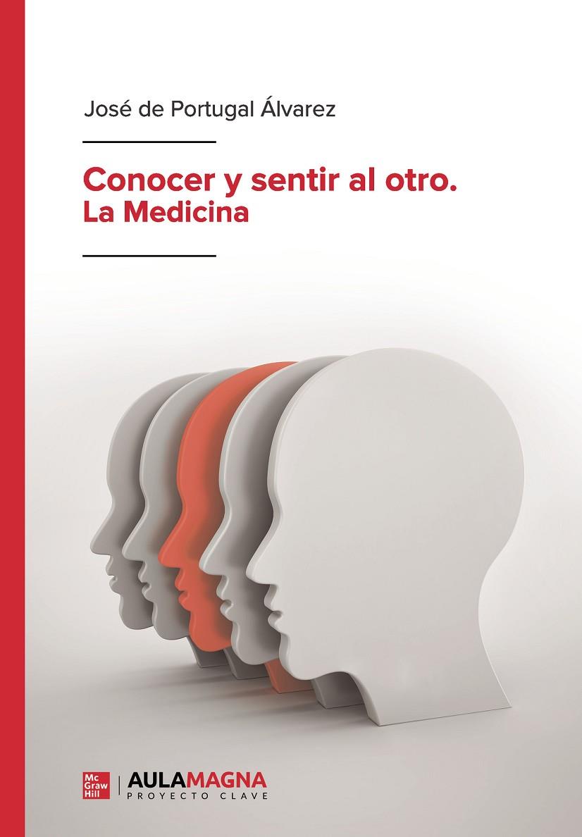 CONOCER Y SENTIR AL OTRO. LA MEDICINA | 9788418392726 | DE PORTUGAL ÁLVAREZ, JOSÉ