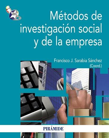MÉTODOS DE INVESTIGACIÓN SOCIAL Y DE LA EMPRESA | 9788436828535 | SARABIA SÁNCHEZ, FRANCISCO JOSÉ