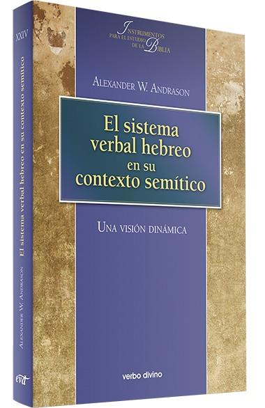SISTEMA VERBAL HEBREO EN SU CONTEXTO SEMITICO UNA VISION DINAMICA | 9788499456157 | W. ANDRASON, ALEXANDER