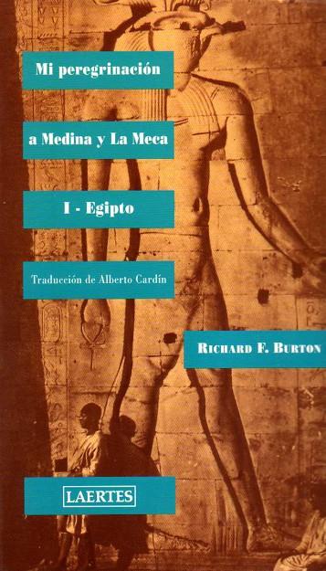 MI PEREGRINACION (I) A MEDINA Y LA MECA. | 9788475843858 | BURTON, SIR RICHARD F.