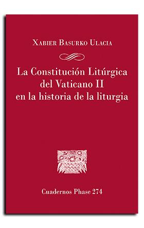 CONSTITUCIÓN LITÚRGICA DEL VATICANO II EN LA HISTORIA DE LA LITURGIA, LA | 9788491655725 | BASURKO ULAZIA, XABIER
