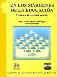 EN LOS MARGENES DE LA EDUCACIÓN | 9789688568491 | BUENFIL BURGOS, ROSA NIDIA