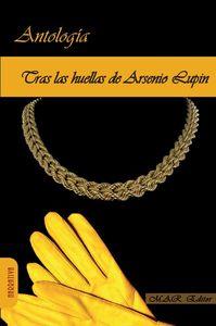 TRAS LAS HUELLAS DE ARSENIO LUPIN | 9788494148941 | MAURICE LEBLANC/ARTHUR CONAN DOYLE/GUILLAUME APOLLINAIRE/MIGUEL ANGEL DE RUS/Y OTROS