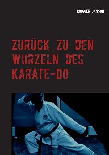 ZURUCK ZU DEN WURZELN DES KARATE-DO | 9783744881586 | JANSON, RUDIGER