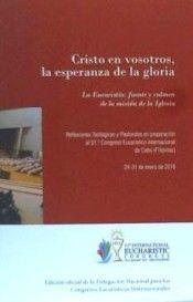 CRISTO EN VOSOTROS, LA ESPERANZA DE LA GLORIA | 9788471418302 | CONGRESO EUCARÍSTICO INTERNACIONAL