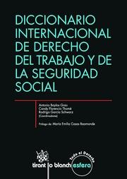 DICCIONARIO INTERNACIONAL DE DERECHO DEL TRABAJO Y DE LA SEGURIDAD SOCIAL | 9788490531396