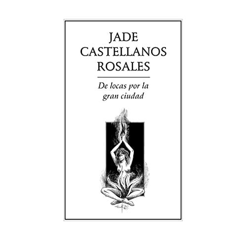 DE LOCAS POR LA GRAN CIUDAD | 9789686567854 | CASTELLANOS ROSALES, JADE